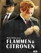 Flammen og Citronen af Michael Holbek Jensen