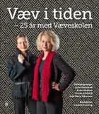 Væv i tiden af Jytte Bertelsen mf.