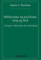 Militarisme og pacifisme, krig og fred