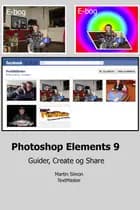 Photoshop Elements 9 Guider, Create og Share