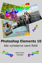 Photoshop Elements 10 - alle nyheder samt RAW