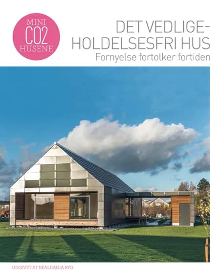 Det vedligeholdelsesfri hus - fornyelse fortolker fortiden af Birgitte Kleis