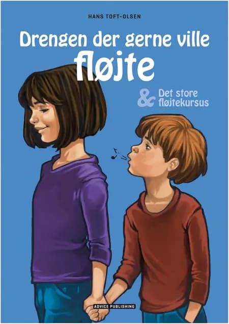 Drengen der gerne ville fløjte & Det store fløjtekursus af Hans Toft-Olsen