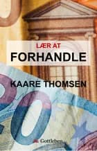 Lær at forhandle af Kaare Thomsen