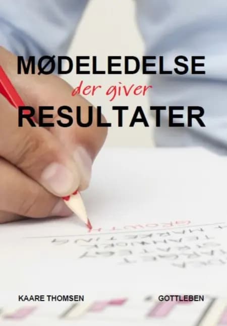 Mødeledelse der giver resultater af Kaare Thomsen