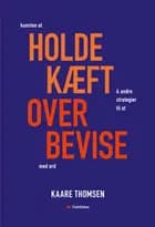 Kunsten at holde kæft - og andre strategier til at overbevise med ord af Kaare Thomsen