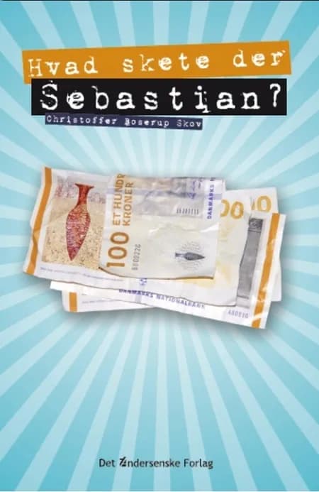 Hvad skete der, Sebastian? af Christoffer Boserup Skov