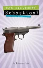 Hvem bestemmer, Sebastian?