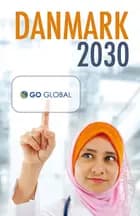 Danmark 2030 af Lene Andersen