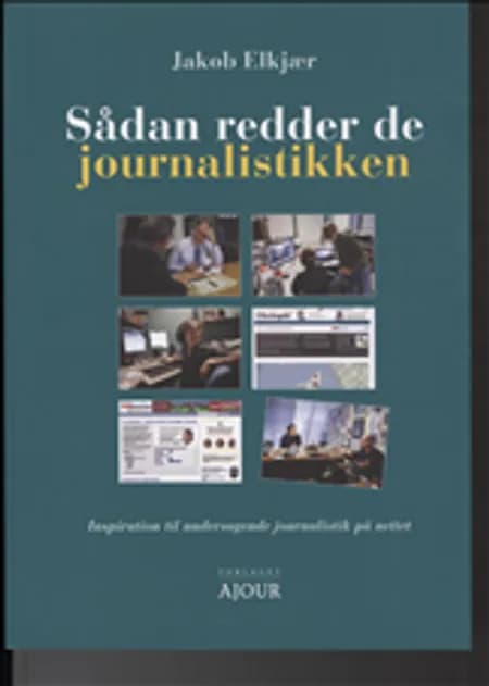 Sådan redder de journalistikken af Jakob Elkjær