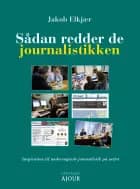Sådan redder de journalistikken
