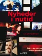 Nyheder i nutid af Annegrete Skovbjerg, Flemming Ytzen og Henrik W. Jørgensen
