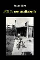 Mit liv som mælkebøtte