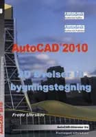 AutoCAD 2010 - 2D øvelser til bygningstegning
