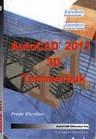 AutoCAD 2011 3D - tømmerbuk af Frede Uhrskov