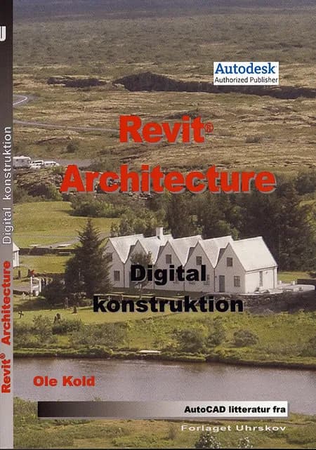 Revit Architecture - digital konstruktion af Ole Kold