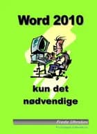 Word 2010 - kun det nødvendige