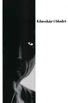 Glasskår i blodet