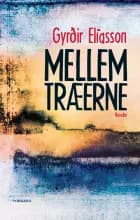 Mellem træerne af Gyrðir Elíasson