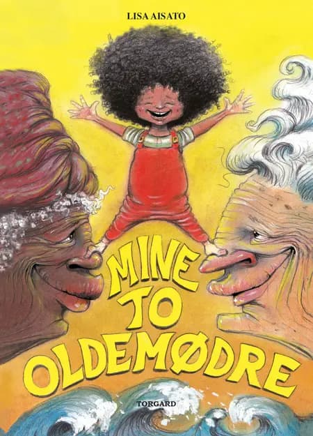 Mine to oldemødre af Lisa Aisato
