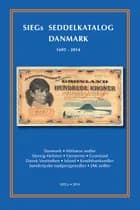 Siegs seddelkatalog Danmark 1695-2014 af Jan Bendix og Flemming Lyngbeck Hansen