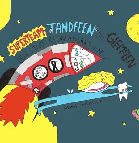 Superteam Tandfeen og Glemslen af SARAH LINDKVIST - medforfattet af POUL ERIK LINDEBORG
