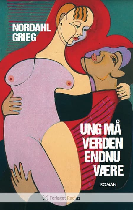 Ung må verden endnu være af Nordahl Grieg