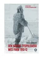 Den norske Sydpolsfærd med Fram 1910-1912