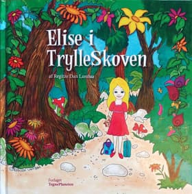 Elise i trylleskoven af Regitze Dan Lambaa