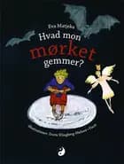 Hvad mon mørket gemmer? af Eva Matjeka