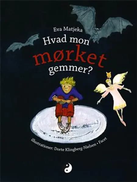 Hvad mon mørket gemmer? af Eva Matjeka