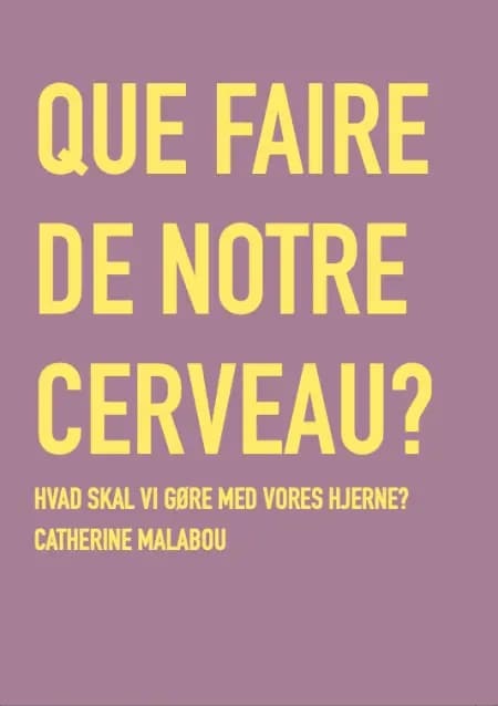 Hvad skal vi gøre med vores hjerne? af Cathrine Malabou