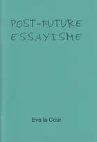 POST-FUTURE ESSAYISME