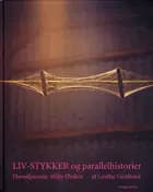 Liv-stykker og parallelhistorier
