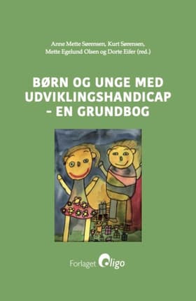Børn og unge med udviklingshandicap - en grundbog af Anne Mette Sørensen