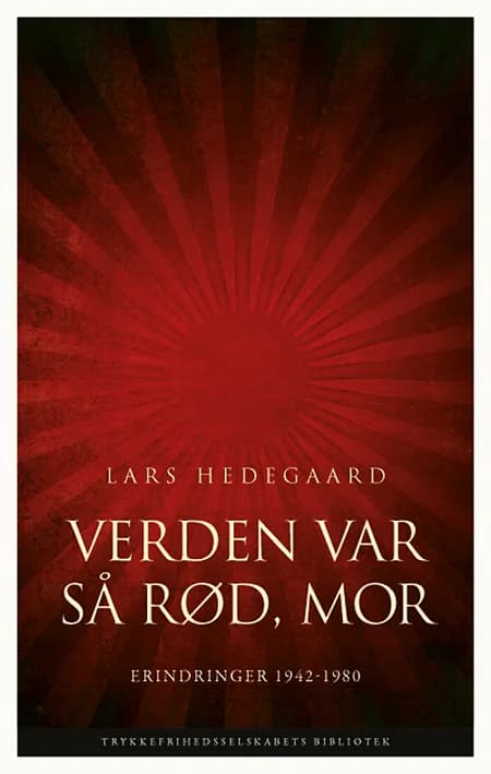 Verden var så rød, mor af Lars Hedegaard