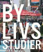 Bylivsstudier af Jan Gehl og Birgitte Svarre