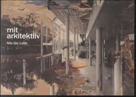 Mit arkitektliv af Nils-Ole Lund