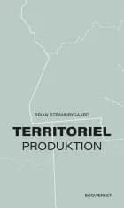 Territoriel produktion af Brian Strandbygaard
