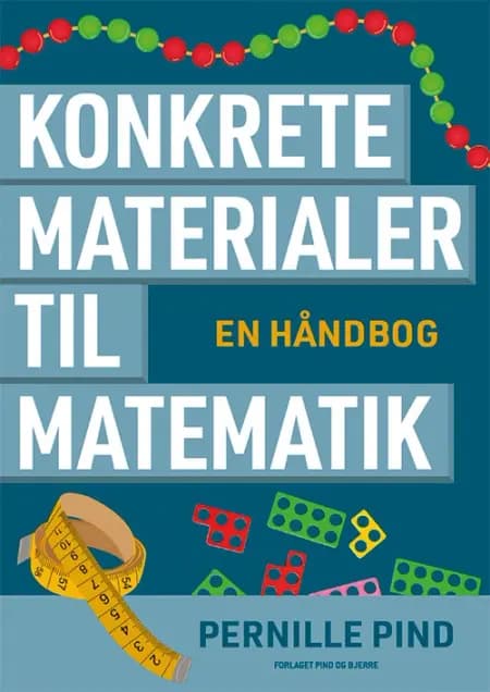 Konkrete materialer til matematik af Pernille Pind