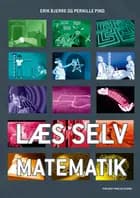 Læs selv matematik af Erik Bjerre og Pernille Pind