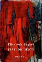 Ti vilde heste
