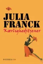 Kærlighedstjener af Julia Franck