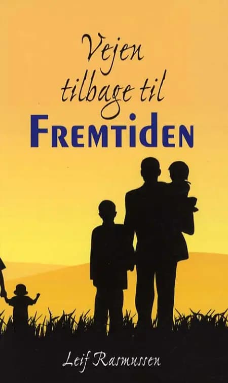 Vejen tilbage til fremtiden af Leif Rasmussen