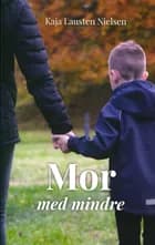 Mor med mindre af Kaja Lausten Nielsen