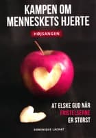 Kampen om menneskets hjerte af Dominique Lachat