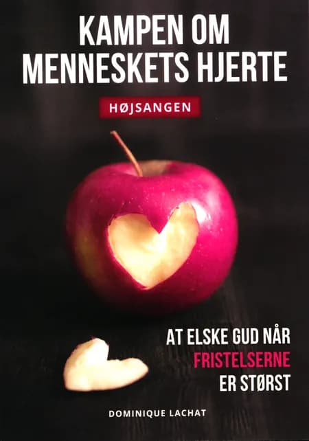 Kampen om menneskets hjerte af Dominique Lachat