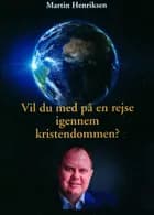 Vil du med på en rejse igenenem kristendommen? af Martin Henriksen
