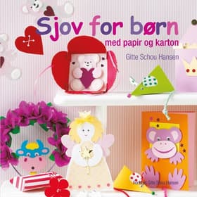 Sjov for børn med papir og karton af Gitte Schou Hansen