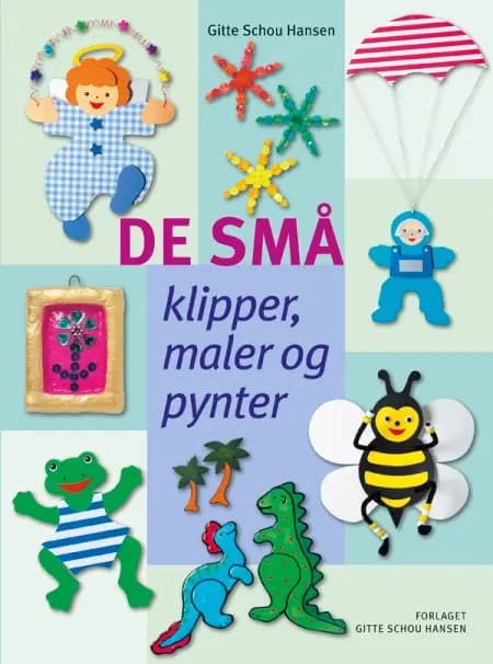 De små klipper, maler og pynter af Gitte Schou Hansen